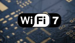 多家公司开始囤积Wi-Fi 7芯片